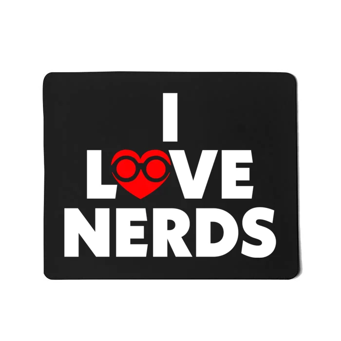 I Love Nerds Funny Mousepad