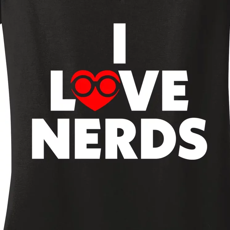 I Love Nerds Funny Women's V-Neck T-Shirt