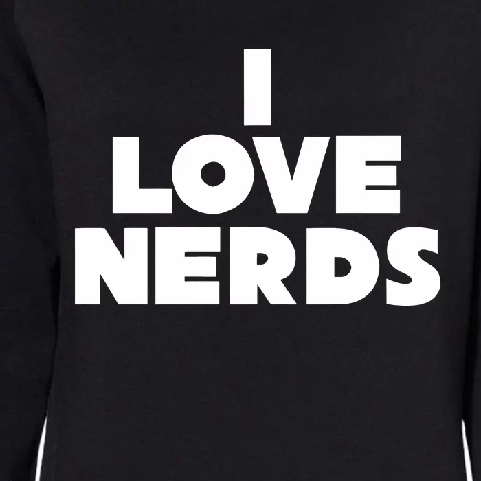 I Love Nerds Womens California Wash Sweatshirt