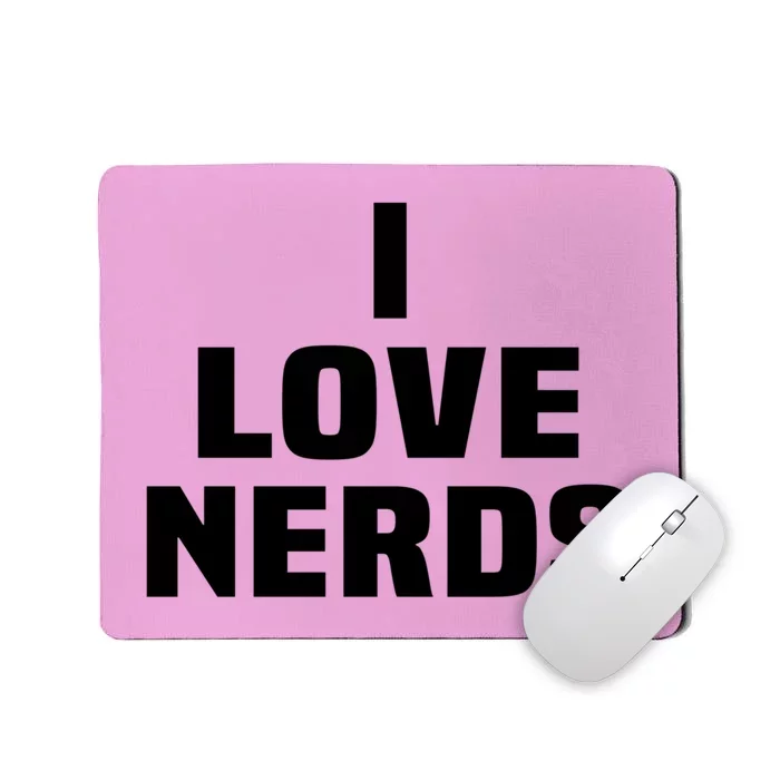 I Love Nerds Funny Mousepad