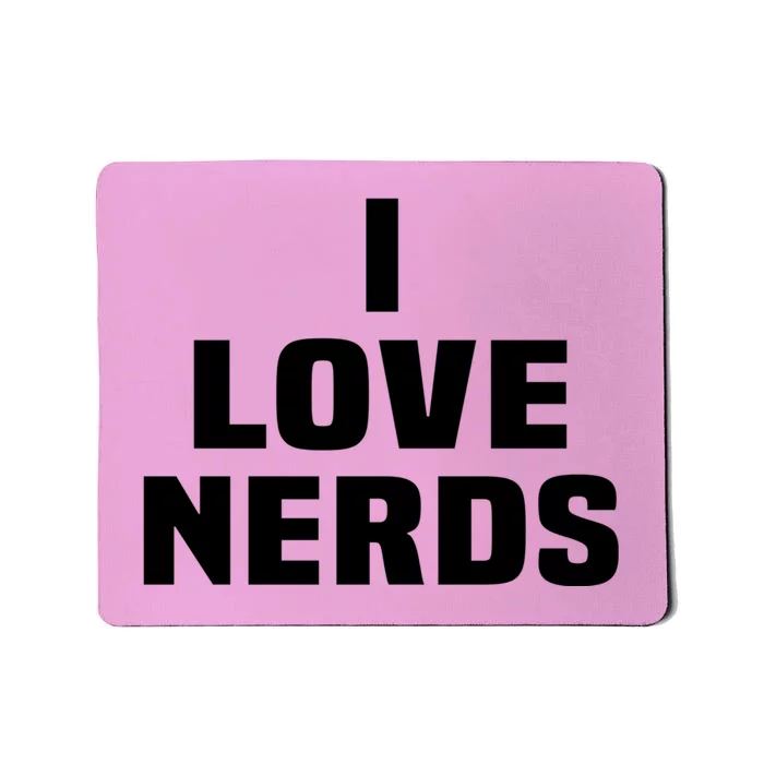 I Love Nerds Funny Mousepad