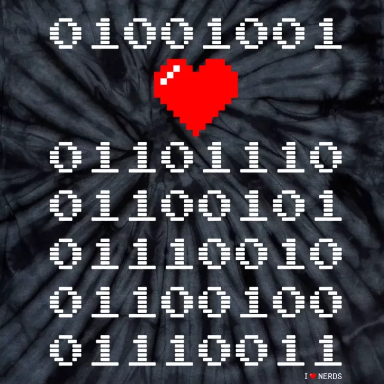 I Love Nerds I Heart Nerds In Binary Code For Geeks Tie-Dye T-Shirt