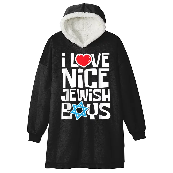 I Love Nice Jewish Boy_s Jews Hebrews Israelites Hanukkah Hooded Wearable Blanket