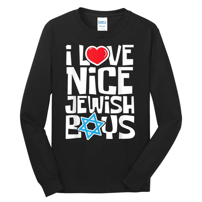 I Love Nice Jewish Boy_s Jews Hebrews Israelites Hanukkah Tall Long Sleeve T-Shirt