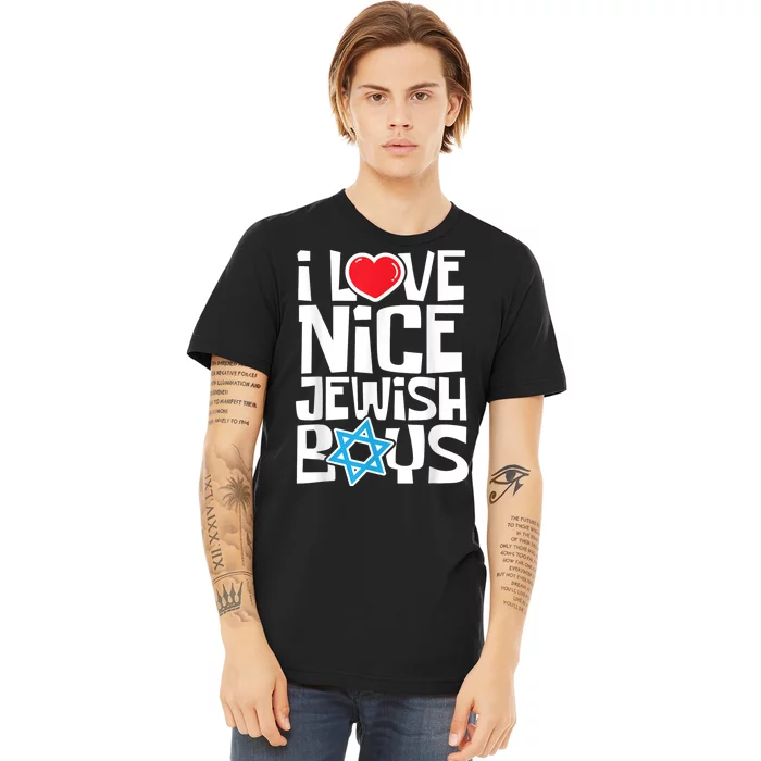 I Love Nice Jewish Boy_s Jews Hebrews Israelites Hanukkah Premium T-Shirt