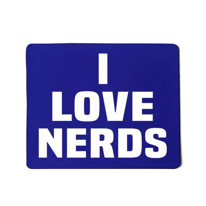 I Love Nerds Mousepad