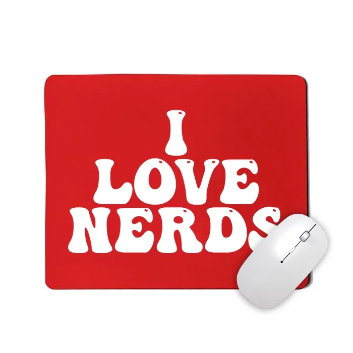 I Love Nerds Mousepad