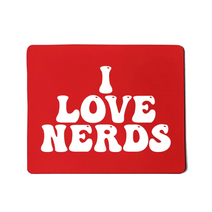 I Love Nerds Mousepad