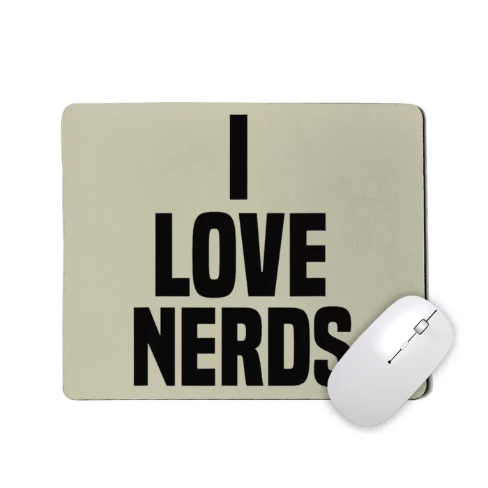 I Love Nerds Funny Saying Quote Mousepad