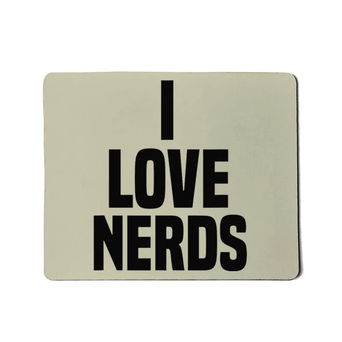 I Love Nerds Funny Saying Quote Mousepad