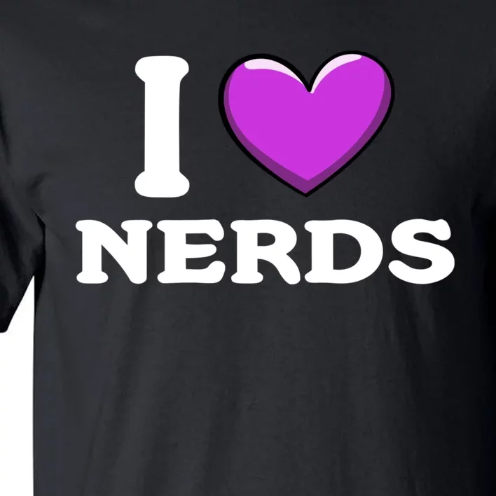 I Love Nerds Tall T-Shirt