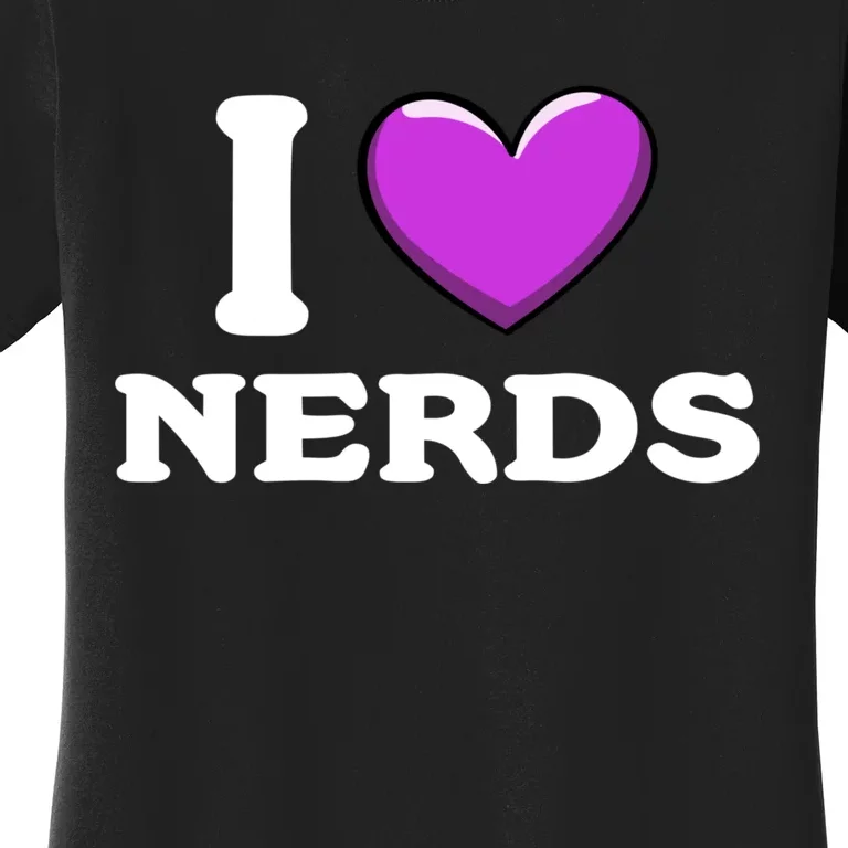 I Love Nerds Women's T-Shirt