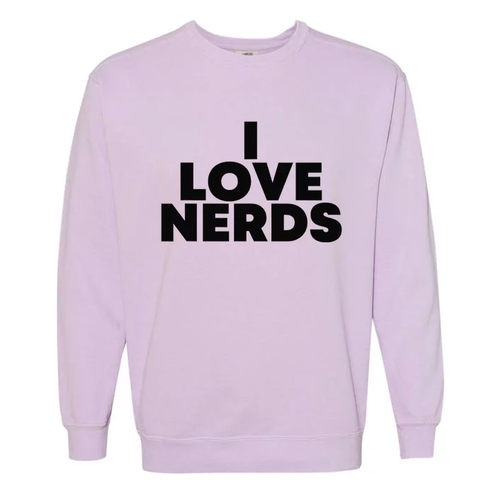 I Love Nerds Garment-Dyed Sweatshirt