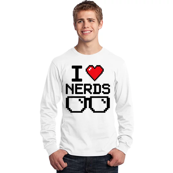 I Love Nerds For Science Or Book Lovers And Knowledge Geeks Long Sleeve Shirt