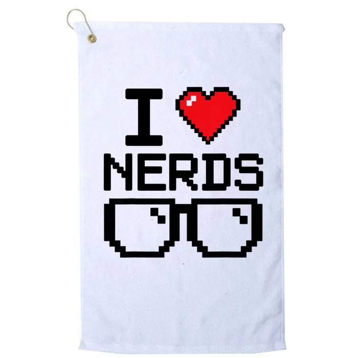 I Love Nerds For Science Or Book Lovers And Knowledge Geeks Platinum Collection Golf Towel