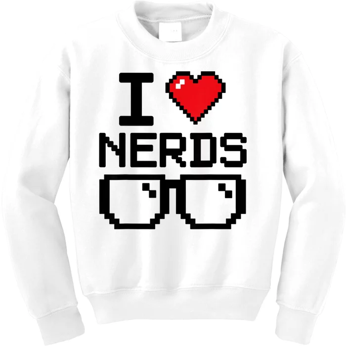 I Love Nerds For Science Or Book Lovers And Knowledge Geeks Kids Sweatshirt