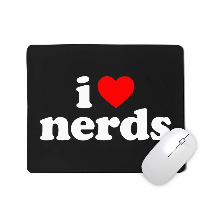 I Love Nerds Mousepad