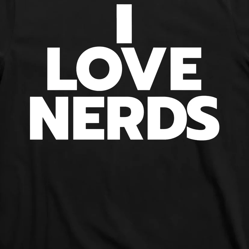 I Love Nerds Book Reading Read Lover T-Shirt