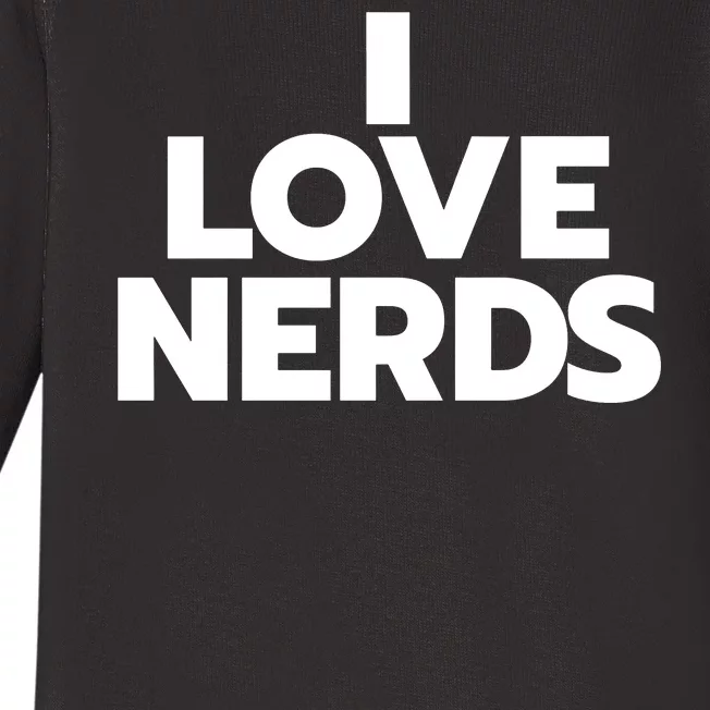 I Love Nerds Book Reading Read Lover Baby Long Sleeve Bodysuit