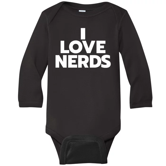 I Love Nerds Book Reading Read Lover Baby Long Sleeve Bodysuit