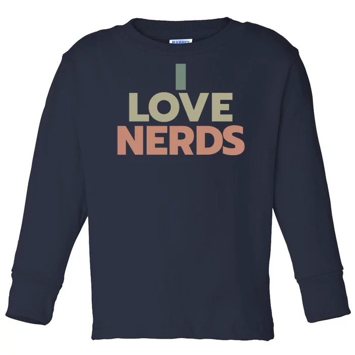 I Love Nerds Retro Vintage Toddler Long Sleeve Shirt