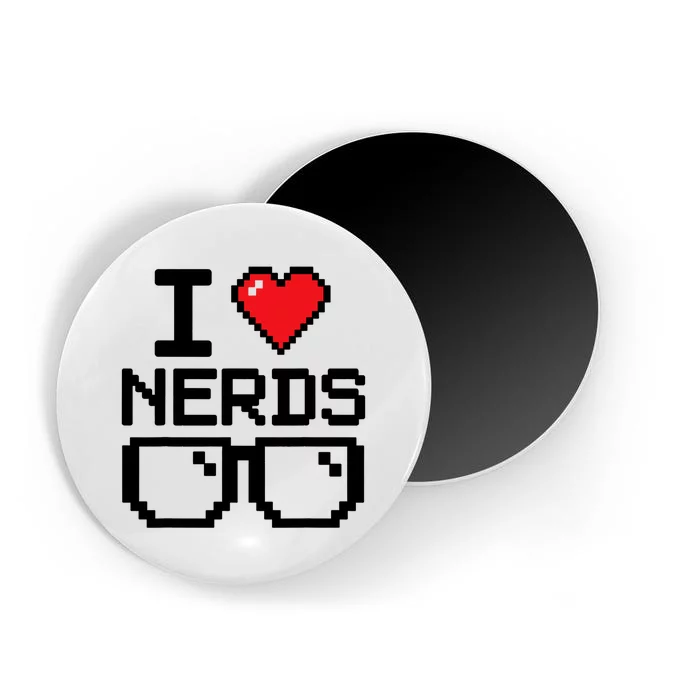 I Love Nerds For Science Or Book Lovers And Knowledge Geeks Magnet