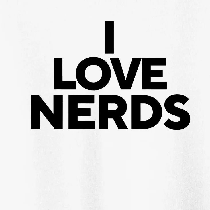 I Love Nerds Toddler T-Shirt