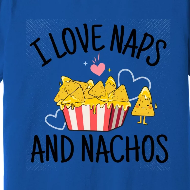 I Love Naps And Nachos Ladies Funny Valentine's Day Cute Gift Premium T-Shirt