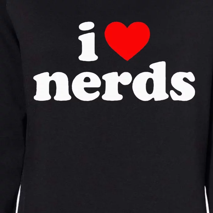 I Love Nerds Womens California Wash Sweatshirt