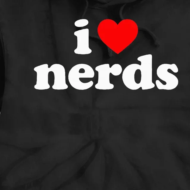 I Love Nerds Tie Dye Hoodie