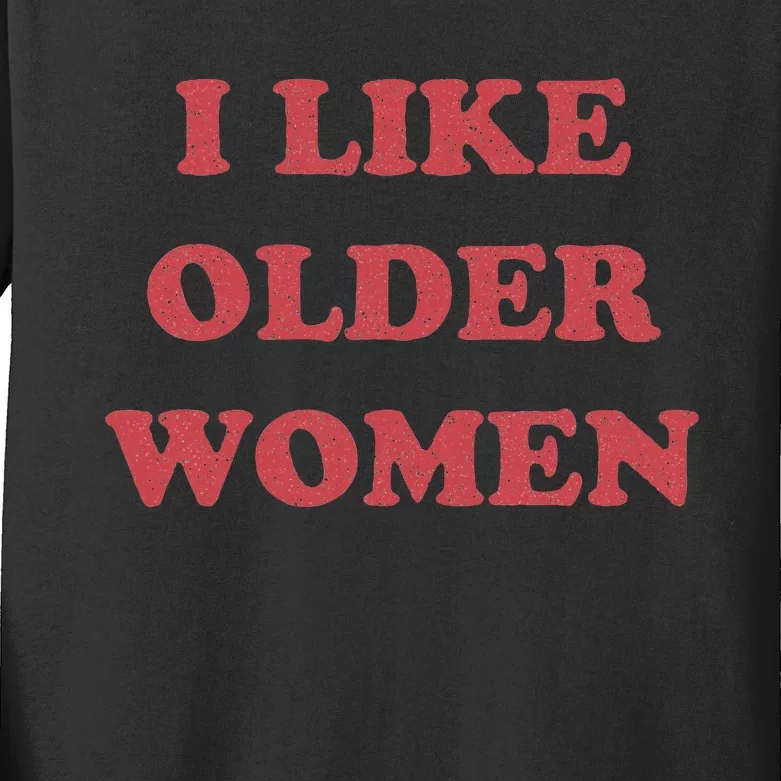 I Like Older Kids Long Sleeve Shirt