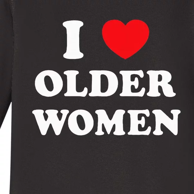 I Love Older Women Heart Hot Moms Baby Long Sleeve Bodysuit