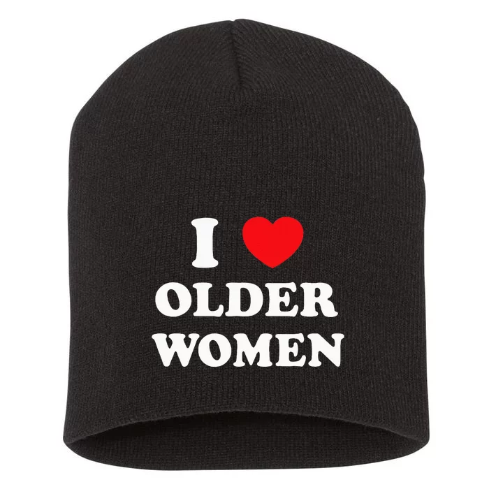 I Love Older Women Heart Hot Moms Short Acrylic Beanie