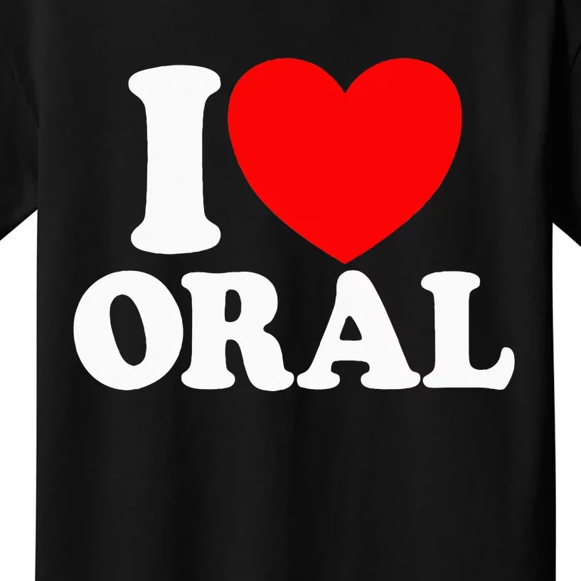 I Love Oral Red Heart Funny Kids T-Shirt