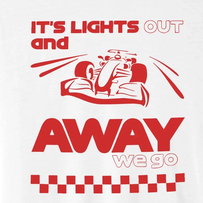 Its Lights Out And Away We Go Formula One Racing ChromaSoft Performance T-Shirt