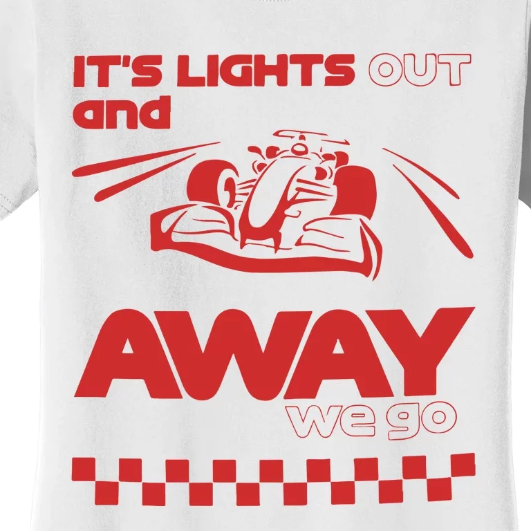 Its Lights Out And Away We Go Formula One Racing Women's T-Shirt