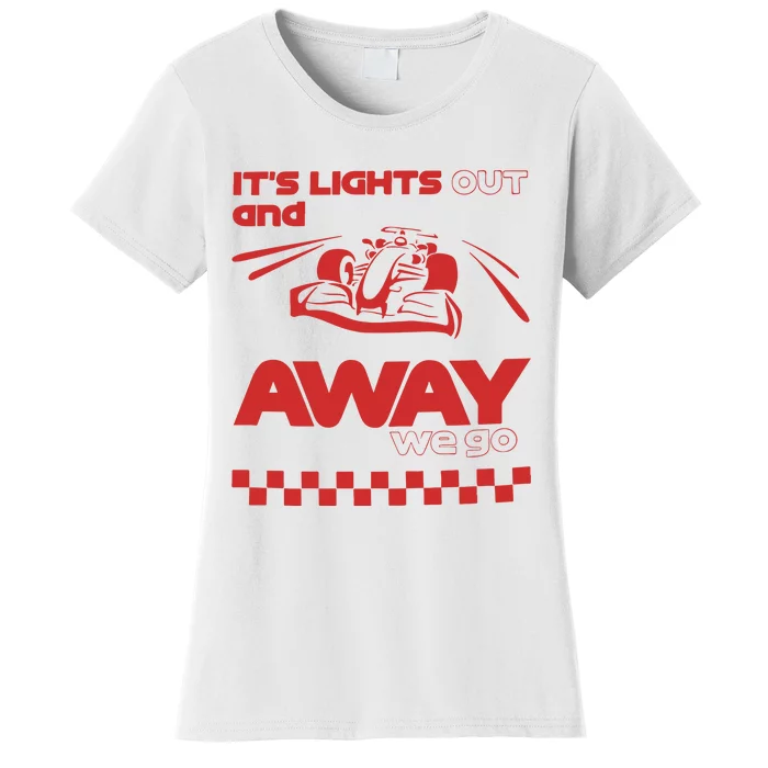 Its Lights Out And Away We Go Formula One Racing Women's T-Shirt