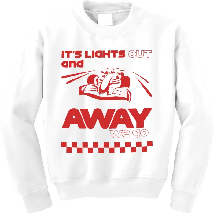 Its Lights Out And Away We Go Formula One Racing Kids Sweatshirt