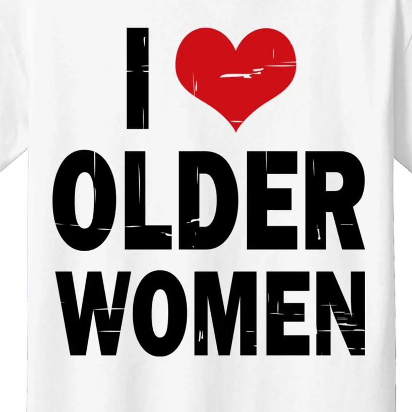 I Love Older Women I Heart Older Women Funny Sarcastic Humor Kids T-Shirt