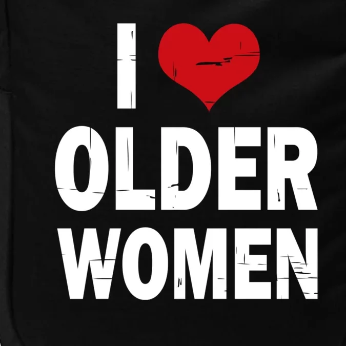 I Love Older Women I Heart Older Women Funny Sarcastic Humor Impact Tech Backpack