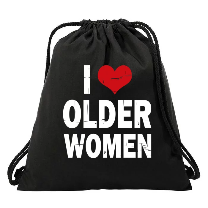 I Love Older Women I Heart Older Women Funny Sarcastic Humor Drawstring Bag