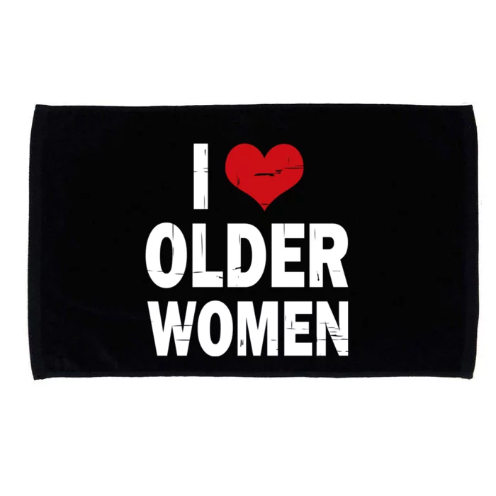 I Love Older Women I Heart Older Women Funny Sarcastic Humor Microfiber Hand Towel