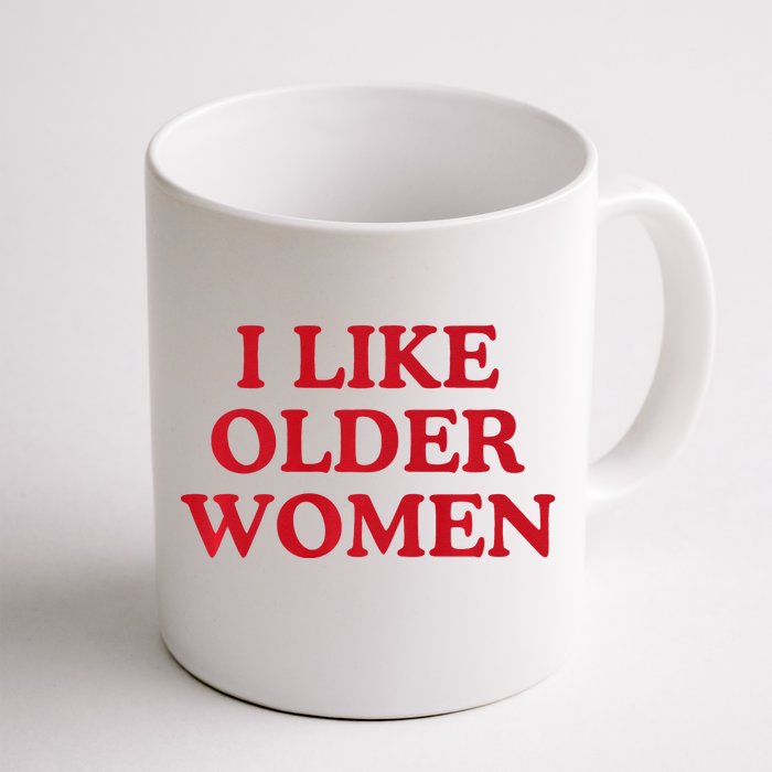 I Like Older Women Heart Hot Moms Front & Back Coffee Mug