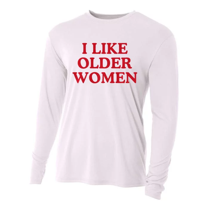 I Like Older Women Heart Hot Moms Cooling Performance Long Sleeve Crew