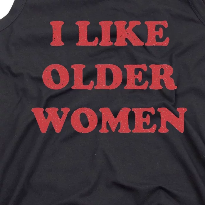 I Like Older Women Tank Top