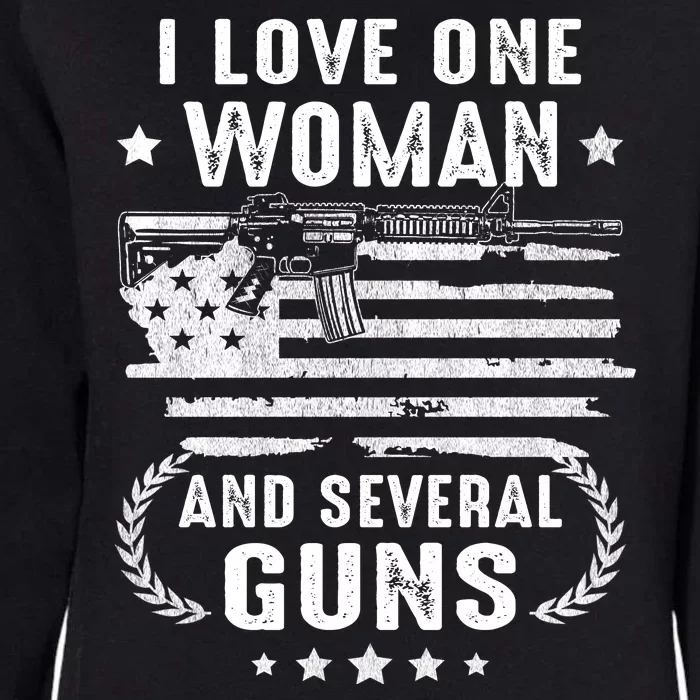 I Love One Woman And Several Guns Patriotic 2nd Amendment Womens California Wash Sweatshirt