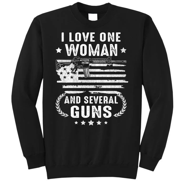 I Love One Woman And Several Guns Patriotic 2nd Amendment Tall Sweatshirt