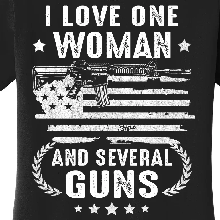 I Love One Woman And Several Guns Patriotic 2nd Amendment Women's T-Shirt