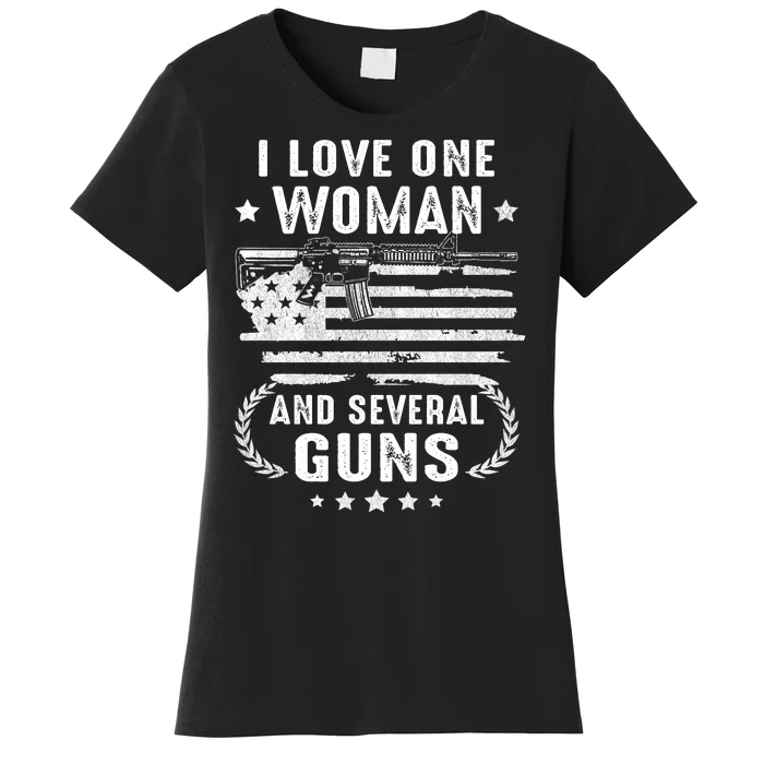 I Love One Woman And Several Guns Patriotic 2nd Amendment Women's T-Shirt