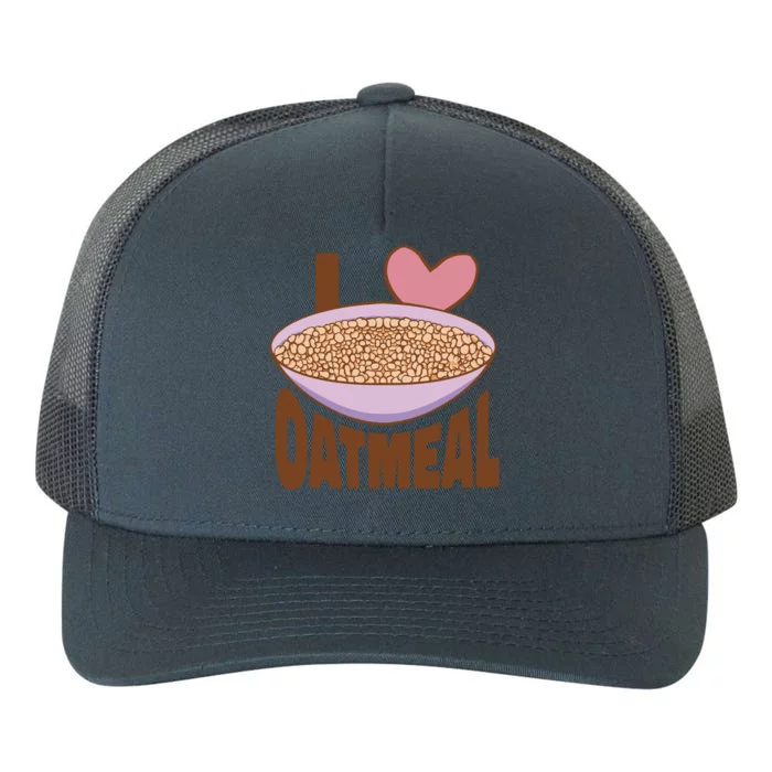 I Love Oatmeal Yupoong Adult 5-Panel Trucker Hat